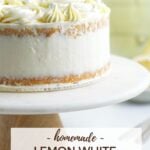 pinterest graphic for lemon white chocolate cake